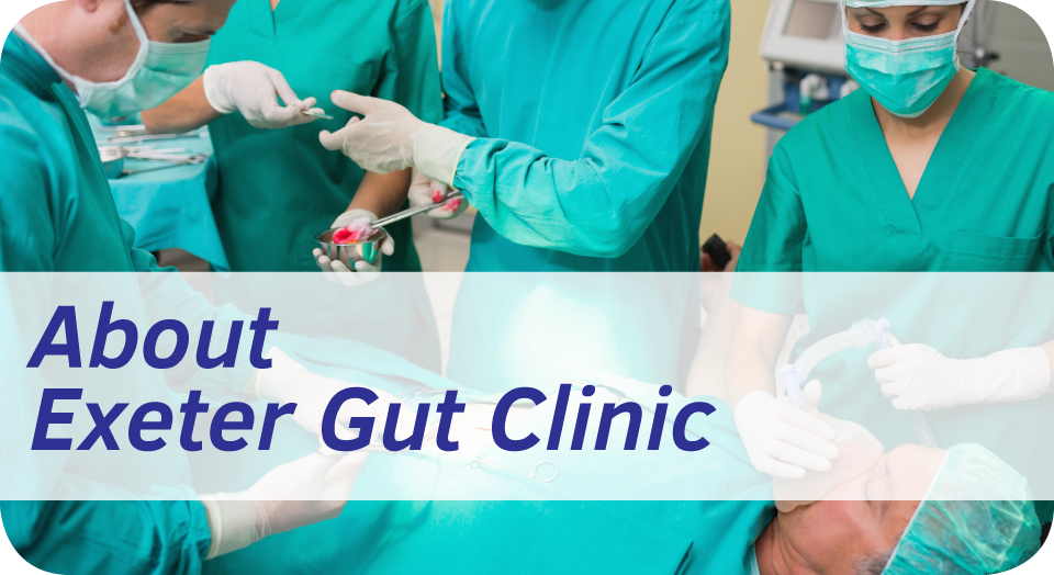 About Exeter Gut Clinic run by Dr Tariq Ahmad in Devon cta